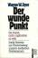 Dyer, Wayne W.: Der wunde Punkt. Die Kun