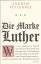 Andrew Pettegree: Die Marke Luther. Wie 