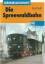 Erich Preuß: Die Spreewaldbahn. Verkehrs