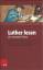 Jung, Martin H.: Luther lesen. Die zentr