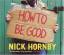 nick hornby: how to be good (audiobook)