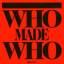 who made who: who made who