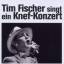 tim fischer: tim fischer singt ein knef-