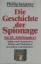 Phillip KNIGHTLEY: Die Geschichte der Sp Phillip KNIGHTLEY: Die Geschichte der Sp