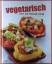 Sylvia Winnewisser: Vegetarisch. Lust au