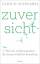 Ulrich Schnabel: Zuversicht: Wie wir in 