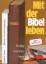 Mit der Bibel leben. Einstieg, Durchblic