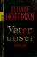 Jilliane Hoffman: Vater unser