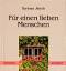 Barbara Jakob: Für einen lieben Menschen