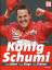 Redaktion Bild: König Schumi: Sein Leben