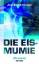 Jay Bonansinga: Die  Eismumie Thriller =