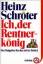 Heinz Schröter: Ich, der Rentnerkönig. d