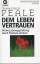 Peale, Norman Vincent: Dem Leben vertrau