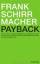 Frank Schirrmacher: Payback. Warum wir i