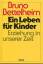 Bruno Bettelheim: Ein Leben für Kinder. 