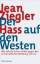 Jean Ziegler: Der Hass auf den Westen - 