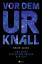 Brian Clegg: Vor dem Urknall - eine Reis