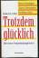 Otter, Robert L.: Trotzdem glücklich - D Otter, Robert L.: Trotzdem glücklich - D