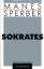 Manès Sperber: Sokrates. Roman, Drama, E