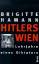 Brigitte Hamann: Hitlers Wien. Lehrjahre