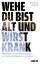 Raimund Schmid: Wehe, du bist alt und wi