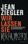 Ziegler, Jean und Hainer Kober: Wir lass