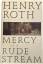 Henry Roth: Mercy of a Rude Stream I: A 