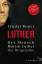 Lyndal Roper: Luther. Der Mensch Martin 