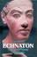Cyril Aldred: Echnaton. Gott und Pharao 