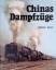 Heinz Sigg: Chinas Dampfzüge