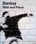 Banksy: Banksy: Wall and Piece