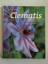 Mary Toomey: Clematis. Kultur und Pflege