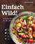 Gabriel Arendt: Einfach Wild: Schnelle R