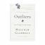 Malcolm Gladwell: Outliers: The Story of