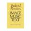 Roland Barthes: Image, Music, Text