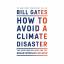 Bill Gates: How to Avoid a Climate Disas