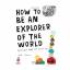 Smith, Keri (Author): How to Be an Explo