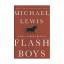 Michael Lewis: Flash Boys – A Wall Stree