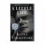 Hanya Yanagihara: A Little Life