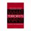 Louise Richardson: What Terrorists Want: