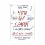 Benedict Carey: How We Learn: The Surpri