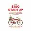 Guillebeau  Chris: 100 Startup: Fire You