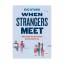 Kio Stark: When Strangers Meet: How Peop