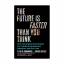 Diamandis, Peter H.: Future Is Faster Th