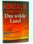 G., Konsalik Heinz: Das wilde Land - Rom