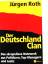 Jürgen Roth: Der Deutschland-Clan