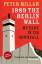 Peter Millar: 1989 - The Berlin Wall / M