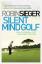 Robin Sieger: Silent Mind Golf / How to 