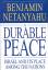 Benjamin Netanyahu: A Durable Peace / Is