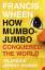 Francis Wheen: How Mumbo-Jumbo Conquered